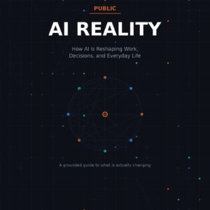 Public AI Reality -How AI Is Reshaping Work, Decisions, and Everyday Life