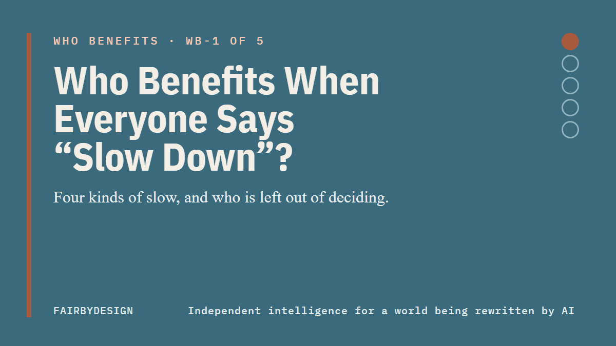 Who Benefits When Everyone Says “Slow Down”?
